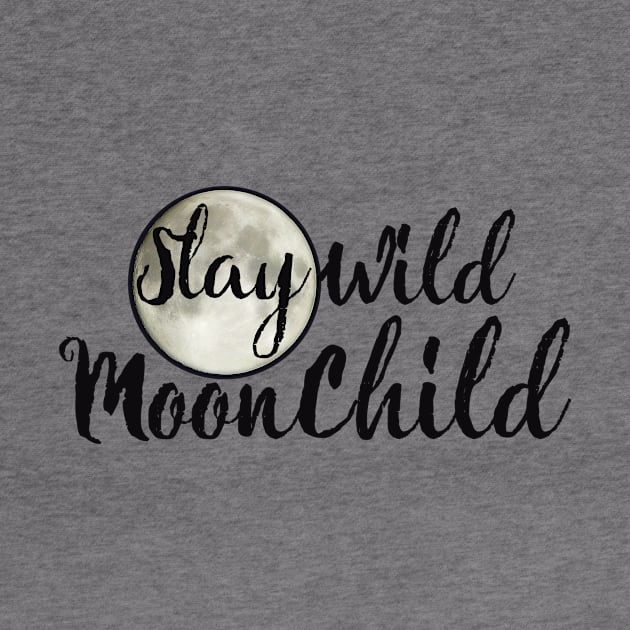 Stay Wild Moonchild by bubbsnugg